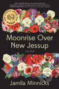 Kniha: Moonrise Over New Jessup (Jamila Minnicks). Algonquin Books, 2023 Kniha: Moonrise Over New Jessup (Jamila Minnicks). Algonquin Books, 2023