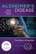 Kniha: Alzheimer's Disease: What If There Was a Cure (3rd Edition) (Mary T. Newport). , 2023 Kniha: Alzheimer's Disease: What If There Was a Cure (3rd Edition) (Mary T. Newport). , 2023