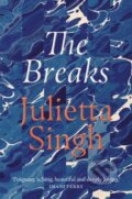 Kniha: The Breaks (Julietta Singh). Daunt Books, 2021 Kniha: The Breaks (Julietta Singh). Daunt Books, 2021