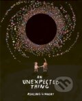 Kniha: An Unexpected Thing (Ashling Lindsay). Frances Lincoln, 2022 Kniha: An Unexpected Thing (Ashling Lindsay). Frances Lincoln, 2022