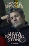 Kniha: Like a Rolling Stone : A Memoir (Jann S. Wenner). Back Bay Books, 2023 Kniha: Like a Rolling Stone : A Memoir (Jann S. Wenner). Back Bay Books, 2023