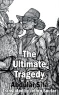 Kniha: The Ultimate Tragedy (Abdulai Sila). Dedalus, 2023 Kniha: The Ultimate Tragedy (Abdulai Sila). Dedalus, 2023