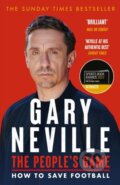 Kniha: The People's Game: How to Save Football (Gary Neville). Hodder and Stoughton, 2023 Kniha: The People's Game: How to Save Football (Gary Neville). Hodder and Stoughton, 2023