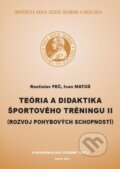 Teória a didaktika športového tréningu II - Rastislav Feč, Univerzita Pavla Jozefa Šafárika v Košiciach, 2015