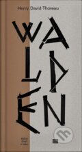Kniha: Walden alebo život v lese (Henry David Thoreau). BRAK, 2017 Kniha: Walden alebo život v lese (Henry David Thoreau). BRAK, 2017