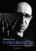 E-kniha: Vyšetřovatel (Vladimír Dzuro), 2017 E-kniha: Vyšetřovatel (Vladimír Dzuro), 2017