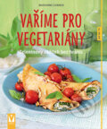 Kniha: Vaříme pro vegetariány (Marianne Zunner). Vašut, 2017 Kniha: Vaříme pro vegetariány (Marianne Zunner). Vašut, 2017