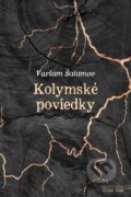 Kniha: Kolymské poviedky (Varlam Šalamov). Premedia, 2017 Kniha: Kolymské poviedky (Varlam Šalamov). Premedia, 2017