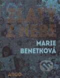 Kniha: Zlatý z nebe (Marie Benetková). Argo, 2017 Kniha: Zlatý z nebe (Marie Benetková). Argo, 2017