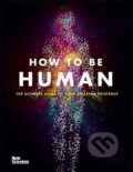 Kniha: How to be Human (John Murray). John Murray, 2017 Kniha: How to be Human (John Murray). John Murray, 2017