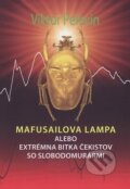 Kniha: Mafusailova lampa (Viktor Pelevin). Vydavateľstvo Spolku slovenských spisovateľov, 2017 Kniha: Mafusailova lampa (Viktor Pelevin). Vydavateľstvo Spolku slovenských spisovateľov, 2017