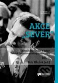 Kniha: Akce "Sever" 1. + 2. díl (Petr Blažek). Ústav pro studium totalitních režimů, 2017 Kniha: Akce "Sever" 1. + 2. díl (Petr Blažek). Ústav pro studium totalitních režimů, 2017