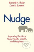 Kniha: Nudge (Cass R. Sunstein a Richard H. Thaler). Yale University Press, 2008 Kniha: Nudge (Cass R. Sunstein a Richard H. Thaler). Yale University Press, 2008