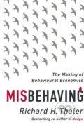 Kniha: Misbehaving (Richard H. Thaler). Allen Lane, 2015 Kniha: Misbehaving (Richard H. Thaler). Allen Lane, 2015