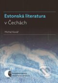 Kniha: Estonská literatura v Čechách (Michal Kovář). Masarykova univerzita, 2017 Kniha: Estonská literatura v Čechách (Michal Kovář). Masarykova univerzita, 2017
