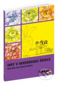 Kniha: Hry v materskej škole pre deti od dvoch rokov (Barbora Kováčová, Katarína Dutková a Lucie Víchová), 2017 Kniha: Hry v materskej škole pre deti od dvoch rokov (Barbora Kováčová, Katarína Dutková a Lucie Víchová), 2017