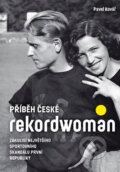 Kniha: Příběh české rekordwoman (Pavel Kovář), 2017 Kniha: Příběh české rekordwoman (Pavel Kovář), 2017