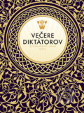Kniha: Večere diktátorov (Melissa Scott a Victoria Clark). Zelený kocúr, 2017 Kniha: Večere diktátorov (Melissa Scott a Victoria Clark). Zelený kocúr, 2017