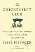 The Chickenshit Club - Jesse Eisinger, Simon & Schuster, 2017