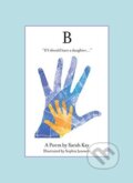 Kniha: B (Sarah Kay). Hachette Book Group US, 2015 Kniha: B (Sarah Kay). Hachette Book Group US, 2015