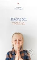 Naučme deti modliť sa - Ezio Aceti, Stefania Cagliani, Don Bosco, 2018