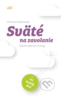 Kniha: Sväté na zavolanie (Christine Gibson), 2018 Kniha: Sväté na zavolanie (Christine Gibson), 2018