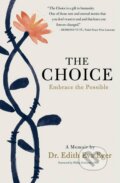 Kniha: The Choice (Edith Eva Eger). Ebury, 2017 Kniha: The Choice (Edith Eva Eger). Ebury, 2017