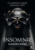 Kniha: Insomnie (Vladimíra Šebová). Citadella, 2017 Kniha: Insomnie (Vladimíra Šebová). Citadella, 2017