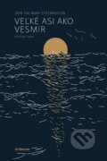 Kniha: Veľké asi ako vesmír (Jón Kalman Stefánsson). Artforum, 2017 Kniha: Veľké asi ako vesmír (Jón Kalman Stefánsson). Artforum, 2017