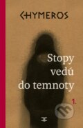 Kniha: Chymeros 1: Stopy vedú do temnoty (Daniel Hevier). Trio Publishing, 2017 Kniha: Chymeros 1: Stopy vedú do temnoty (Daniel Hevier). Trio Publishing, 2017