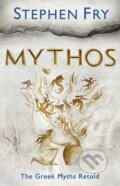 Kniha: Mythos (Stephen Fry). Michael Joseph, 2017 Kniha: Mythos (Stephen Fry). Michael Joseph, 2017