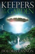 Kniha: Keepers of the Garden (Dolores Cannon). Ozark Mountain, 1993 Kniha: Keepers of the Garden (Dolores Cannon). Ozark Mountain, 1993
