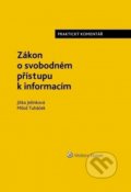 Zákon o svobodném přístupu k informacím - Jitka Jelínková, Miloš Tuháček, Wolters Kluwer ČR, 2017