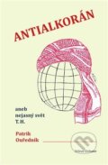 Kniha: Antialkorán (Patrik Ouředník). Volvox Globator, 2017 Kniha: Antialkorán (Patrik Ouředník). Volvox Globator, 2017