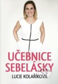 Kniha: Učebnice sebelásky (Lucie Kolaříková). Lucie Kolaříková, 2017 Kniha: Učebnice sebelásky (Lucie Kolaříková). Lucie Kolaříková, 2017