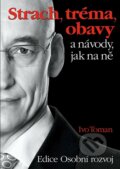 E-kniha: Strach, tréma, obavy a návody jak na ně (Ivo Toman), 2017 E-kniha: Strach, tréma, obavy a návody jak na ně (Ivo Toman), 2017