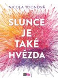 Kniha: Slunce je také hvězda (Nicola Yoon). CooBoo CZ, 2018 Kniha: Slunce je také hvězda (Nicola Yoon). CooBoo CZ, 2018