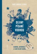 Kniha: Dejiny písané vodkou (Mark Lawrence Schrad). Premedia, 2017 Kniha: Dejiny písané vodkou (Mark Lawrence Schrad). Premedia, 2017