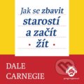 Audiokniha: Jak se zbavit starostí a začít žít (Dale Carnegie), 2017 Audiokniha: Jak se zbavit starostí a začít žít (Dale Carnegie), 2017