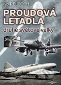Proudová letadla druhé světové války - Ivo Pejčoch, 2017