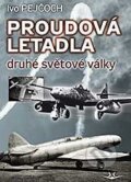 Kniha: Proudová letadla druhé světové války (Ivo Pejčoch), 2017 Kniha: Proudová letadla druhé světové války (Ivo Pejčoch), 2017