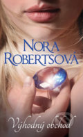 Kniha: Výhodný obchod (Nora Roberts). HarperCollins, 2017 Kniha: Výhodný obchod (Nora Roberts). HarperCollins, 2017