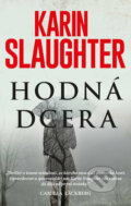 Kniha: Hodná dcera (Karin Slaughter). HarperCollins, 2017 Kniha: Hodná dcera (Karin Slaughter). HarperCollins, 2017