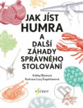 Kniha: Jak jíst humra a další záhady správného stolování (Ashley Blom). Esence, 2017 Kniha: Jak jíst humra a další záhady správného stolování (Ashley Blom). Esence, 2017