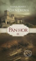Kniha: Pán hor III. (Hana Marie Kornerová). Baronet, 2018 Kniha: Pán hor III. (Hana Marie Kornerová). Baronet, 2018