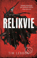 Kniha: Relikvie (Tim Lebbon). Baronet, 2018 Kniha: Relikvie (Tim Lebbon). Baronet, 2018