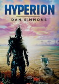 Kniha: Hyperion (Dan Simmons). Argo, Triton, 2017 Kniha: Hyperion (Dan Simmons). Argo, Triton, 2017
