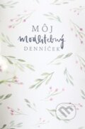 Môj modlitebný denníček (kvetinkový) (LUCYLOVES). LUCYLOVES, 2017 Môj modlitebný denníček (kvetinkový) (LUCYLOVES). LUCYLOVES, 2017