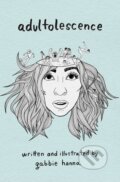 Kniha: Adultolescence (Gabbie Hanna). Simon & Schuster, 2017 Kniha: Adultolescence (Gabbie Hanna). Simon & Schuster, 2017