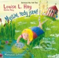 Kniha: Myslím, tedy jsem! (Kristina Tracy a Louise L. Hay). Pragma, 2017 Kniha: Myslím, tedy jsem! (Kristina Tracy a Louise L. Hay). Pragma, 2017